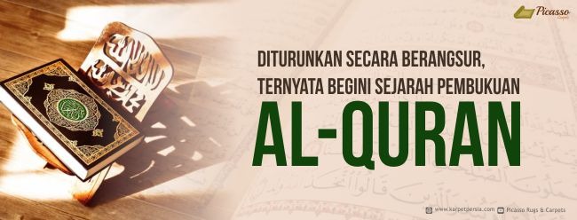 Diturunkan Secara Berangsur, Ternyata Begini Sejarah Pembukuan Al-Quran